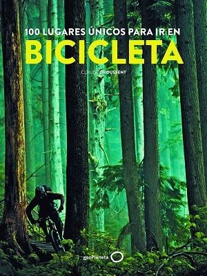 100 LUGARES ÚNICOS PARA IR EN BICICLETA | 9788408193449 | DROUSSENT, CLAUDE | Llibreria La Gralla | Librería online de Granollers