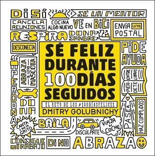 SÉ FELIZ DURANTE 100 DÍAS SEGUIDOS | 9788448025335 | GOLUBNICHY, DMITRY | Llibreria La Gralla | Llibreria online de Granollers