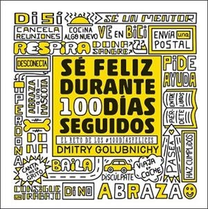 SÉ FELIZ DURANTE 100 DÍAS SEGUIDOS | 9788448025335 | GOLUBNICHY, DMITRY | Llibreria La Gralla | Llibreria online de Granollers