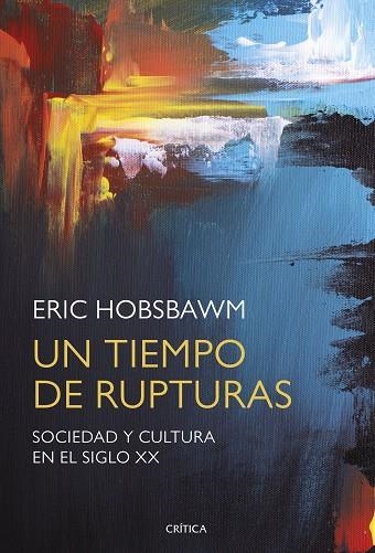 UN TIEMPO DE RUPTURAS | 9788491990642 | HOBSBAWM, ERIC | Llibreria La Gralla | Llibreria online de Granollers