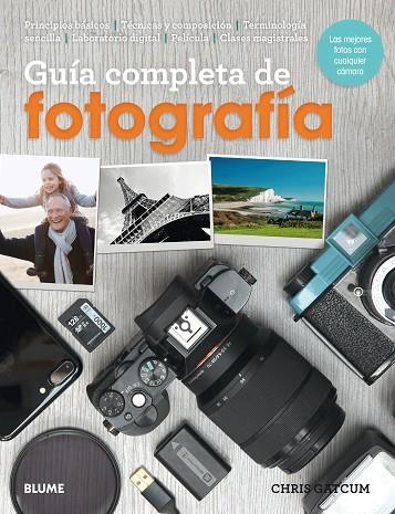 GUÍA COMPLETA DE FOTOGRAFÍA (2018) | 9788417254506 | GATCUM, CHRIS | Llibreria La Gralla | Librería online de Granollers
