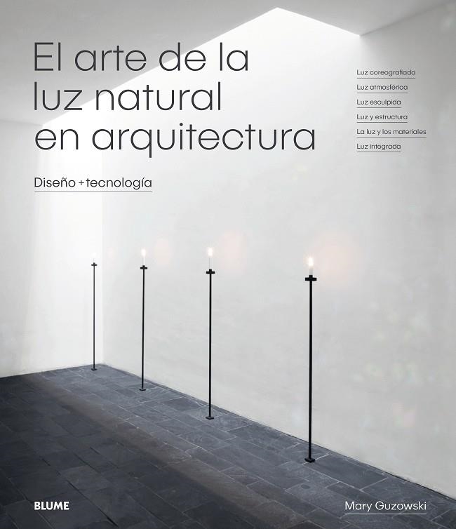 ARTE DE LA LUZ NATURAL EN ARQUITECTURA, EL | 9788417254414 | GUZOWSKI, MARY | Llibreria La Gralla | Librería online de Granollers