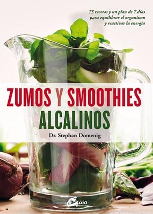ZUMOS Y SMOOTHIES ALCALINOS | 9788484456322 | DOMENIG, STEPHAN/ANGELL, MARTYNA | Llibreria La Gralla | Librería online de Granollers