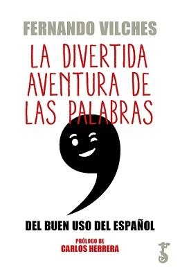 DIVERTIDA AVENTURA DE LAS PALABRAS, LA | 9788417241292 | VILCHES, FERNANDO | Llibreria La Gralla | Librería online de Granollers