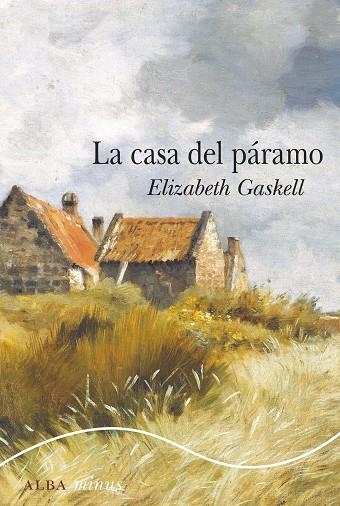 CASA DEL PÁRAMO, LA  | 9788490655153 | GASKELL, ELIZABETH | Llibreria La Gralla | Llibreria online de Granollers