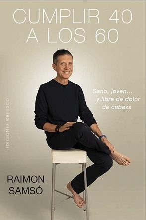 CUMPLIR 40 A LOS 60 | 9788491114147 | SAMSO, RAIMON | Llibreria La Gralla | Librería online de Granollers