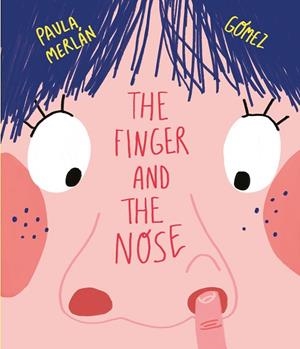 THE FINGER AND THE NOSE | 9788417123789 | GÓMEZ;MERLÁN, PAULA | Llibreria La Gralla | Llibreria online de Granollers
