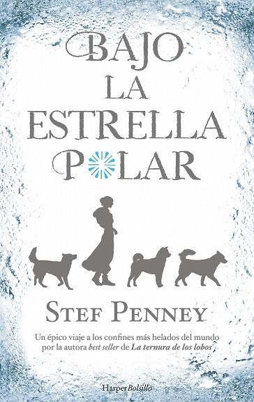 BAJO LA ESTRELLA POLAR | 9788417216214 | PENNEY, STEF | Llibreria La Gralla | Llibreria online de Granollers