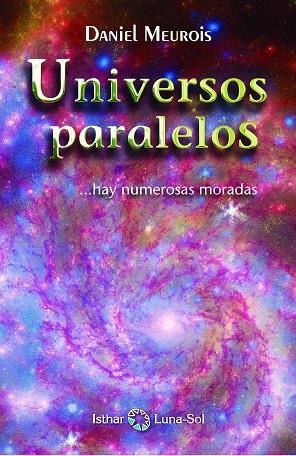 UNIVERSOS PARALELOS ...HAY NUMAROSAS MORADAS | 9788494065897 | MEUROIS, DANIEL | Llibreria La Gralla | Librería online de Granollers