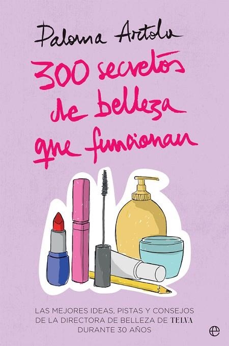 300 SECRETOS DE BELLEZA QUE FUNCIONAN | 9788491644835 | ARTOLA, PALOMA | Llibreria La Gralla | Librería online de Granollers