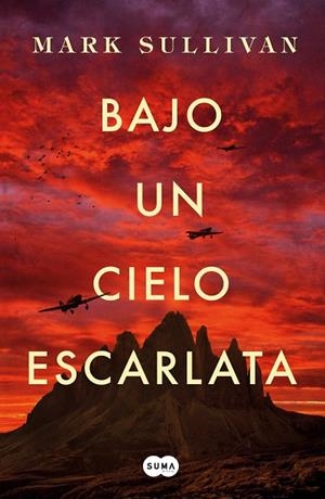BAJO UN CIELO ESCARLATA | 9788491292975 | SULLIVAN, MARK T. | Llibreria La Gralla | Llibreria online de Granollers