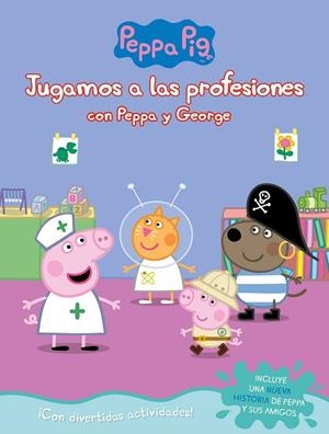JUGANDO A SER MAYOR CON PEPPA Y GEORGE (PEPPA PIG. ACTIVIDADES) | 9788448851743 | VARIOS AUTORES, | Llibreria La Gralla | Llibreria online de Granollers