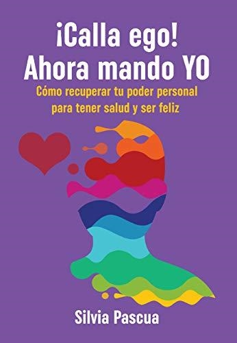 CALLA EGO!. AHORA MANDO YO | 9788409063840 | PASCUA, SILVIA | Llibreria La Gralla | Llibreria online de Granollers