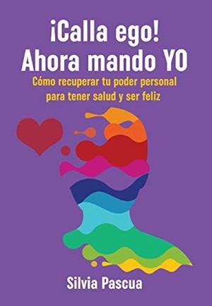 CALLA EGO!. AHORA MANDO YO | 9788409063840 | PASCUA, SILVIA | Llibreria La Gralla | Llibreria online de Granollers