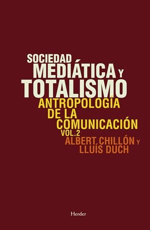 SOCIEDAD MEDIÁTICA Y TOTALISMO | 9788425431012 | CHILLÓN ASENSIO, ALBERT/DUCH ÁLVAREZ, LLUÍS | Llibreria La Gralla | Librería online de Granollers