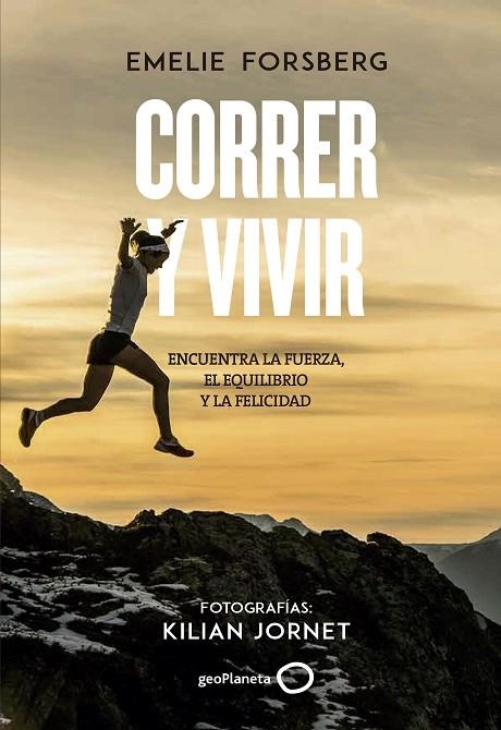 CORRER Y VIVIR | 9788408201106 | FORSBERG, EMELIE/JORNET, KILIAN | Llibreria La Gralla | Librería online de Granollers