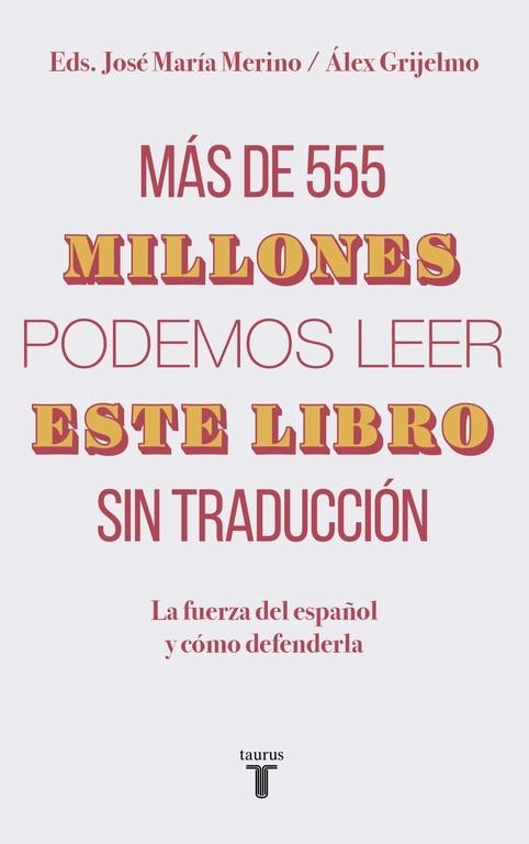 MÁS DE 555 MILLONES PODEMOS LEER ESTE LIBRO SIN TRADUCCIÓN | 9788430620098 | GRIJELMO, ÁLEX/MERINO, JOSÉ MARÍA | Llibreria La Gralla | Librería online de Granollers