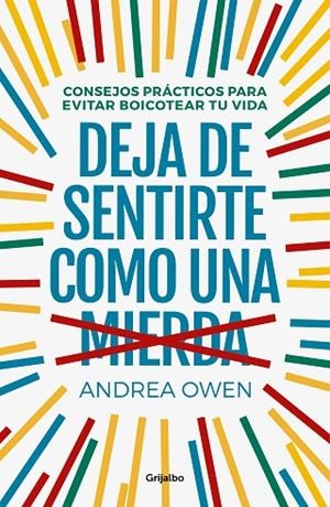 DEJA DE SENTIRTE COMO UNA MIERDA | 9788425356933 | OWEN, ANDREA | Llibreria La Gralla | Librería online de Granollers