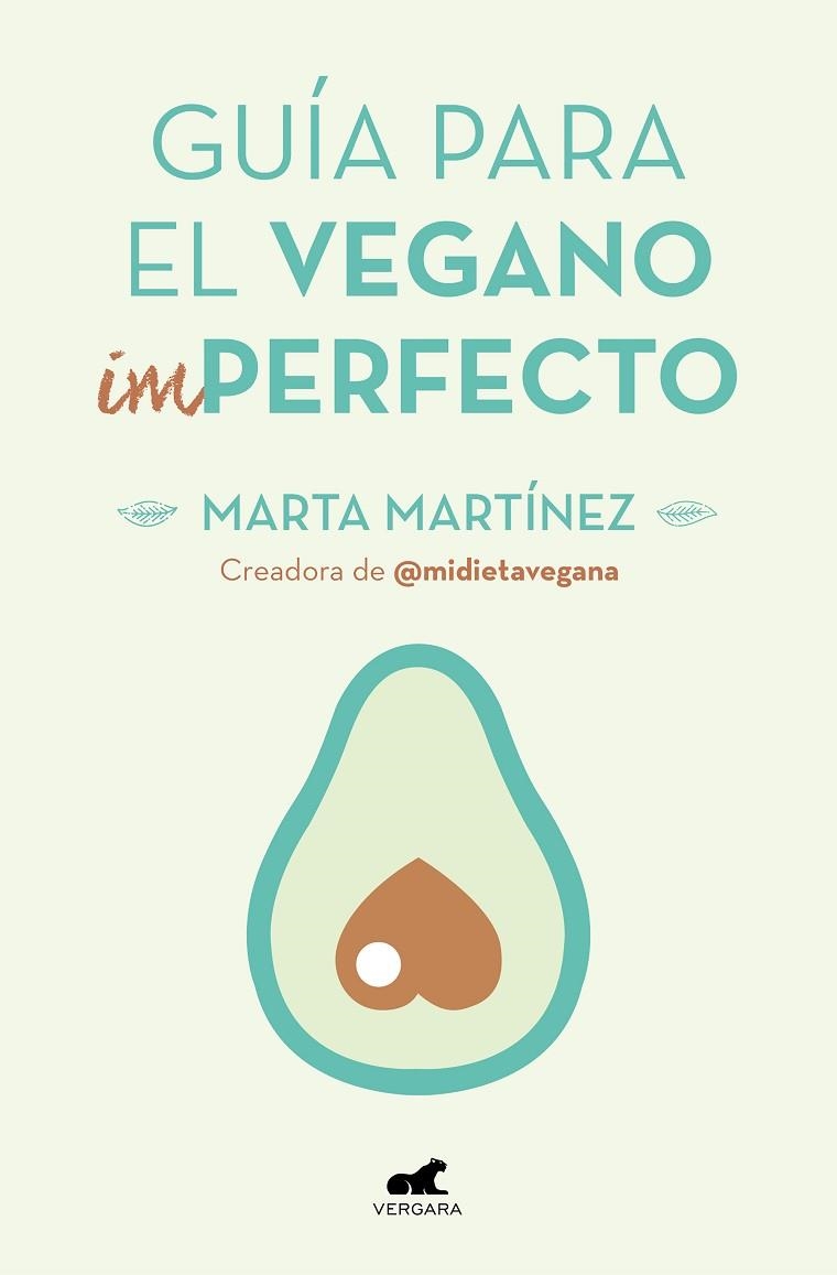 GUÍA PARA EL VEGANO (IM)PERFECTO | 9788416076918 | MARTÍNEZ CANAL, MARTA | Llibreria La Gralla | Librería online de Granollers
