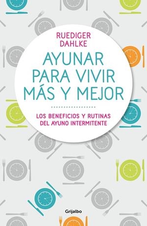 AYUNAR PARA VIVIR MÁS Y MEJOR | 9788417338442 | DAHLKE, RÜDIGER | Llibreria La Gralla | Librería online de Granollers