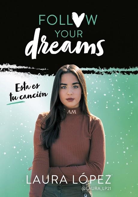 ESTA ES TU CANCIÓN (FOLLOW YOUR DREAMS 2) | 9788417460549 | LÓPEZ, LAURA | Llibreria La Gralla | Llibreria online de Granollers