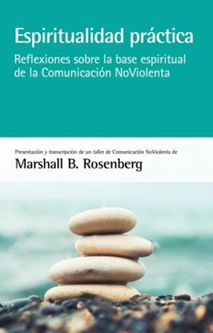ESPIRITUALIDAD PRÁCTICA | 9788415053880 | B. ROSENBERG, MARSHALL | Llibreria La Gralla | Llibreria online de Granollers