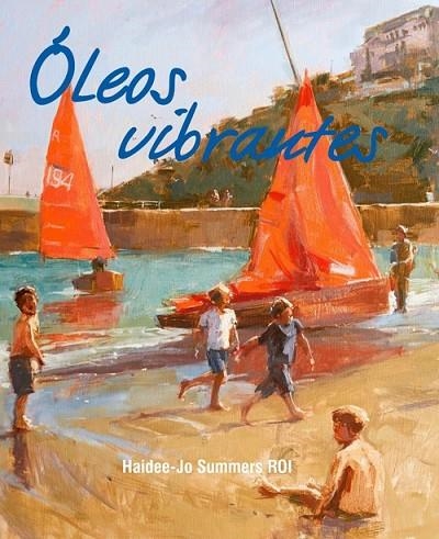 ÓLEOS VIBRANTES | 9788415053927 | SUMMERS, HAIDEE-JO | Llibreria La Gralla | Llibreria online de Granollers