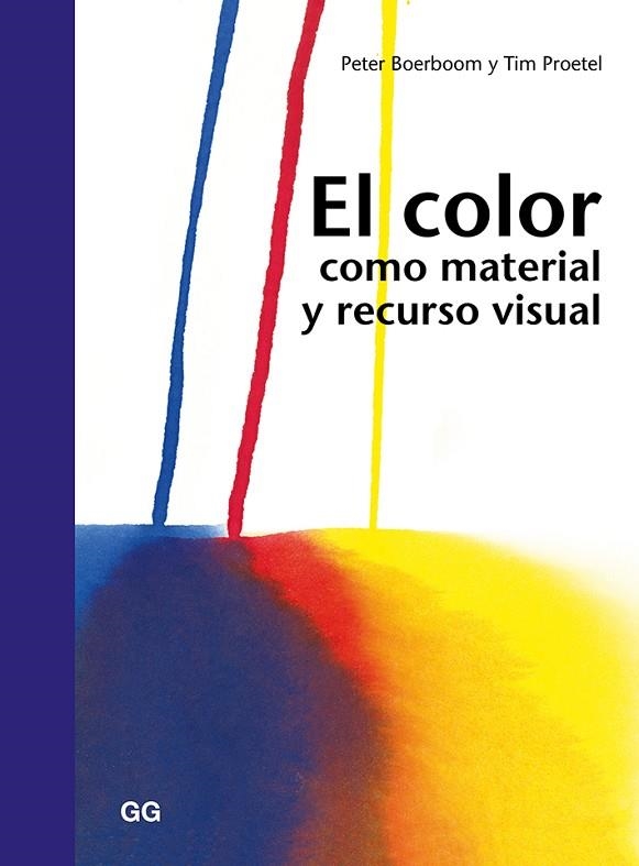 COLOR COMO MATERIAL Y RECURSO VISUAL, EL | 9788425228629 | BOERBOOM, PETER/PROETEL, TIM | Llibreria La Gralla | Librería online de Granollers