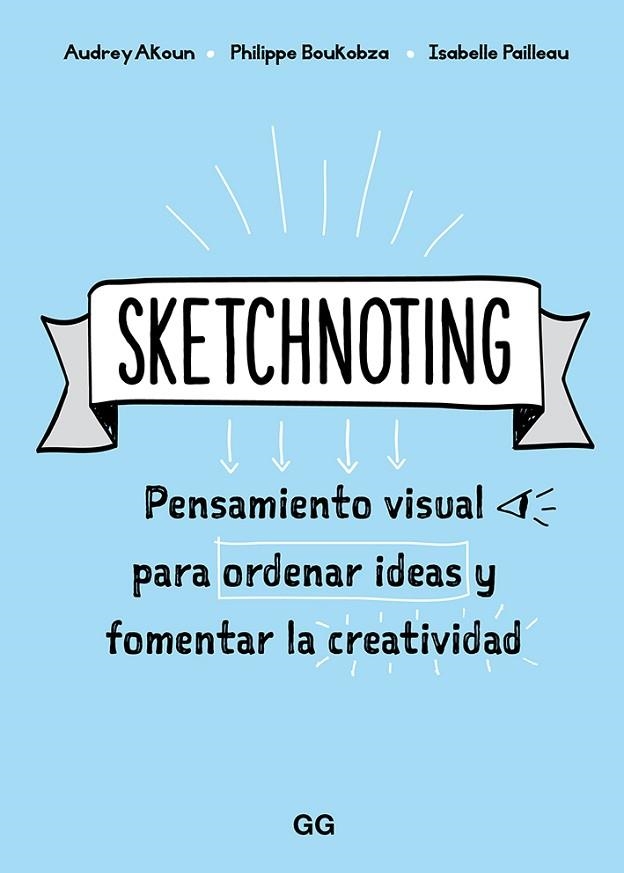 SKETCHNOTING | 9788425231469 | AKOUN, AUDREY/PAILLEAU, ISABELLE/BOUKOBZA, PHILIPPE | Llibreria La Gralla | Librería online de Granollers
