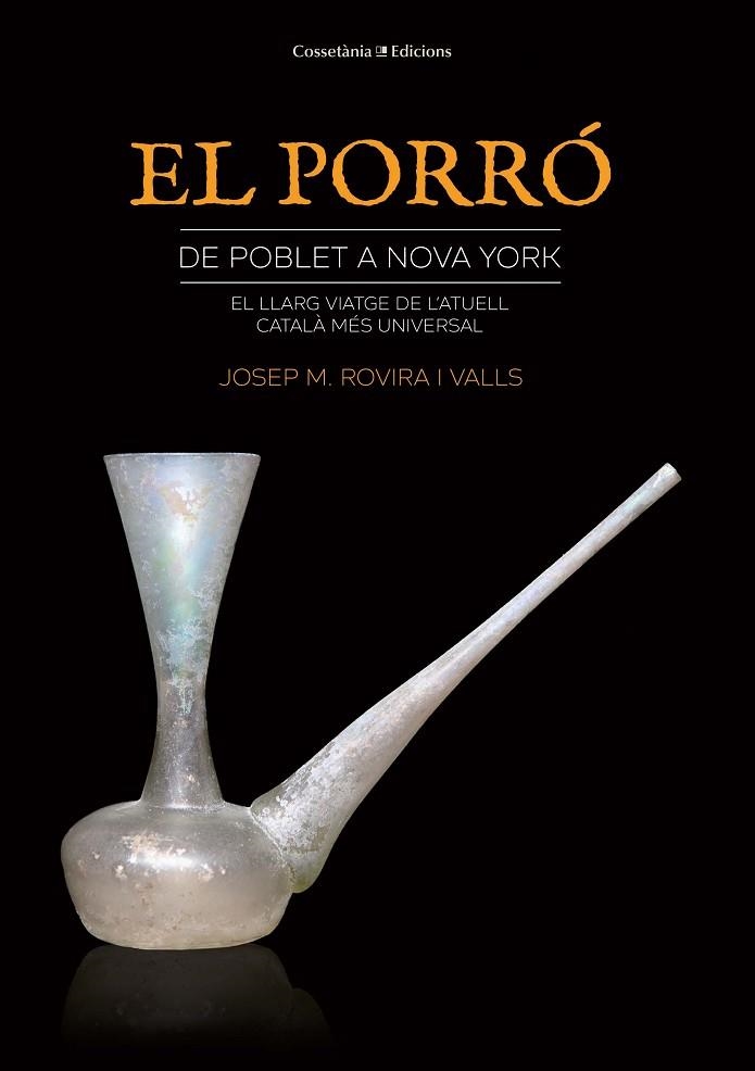 PORRÓ, EL  DE POBLET A NOVA YORK | 9788490347980 | ROVIRA I VALLS, JOSEP MARIA | Llibreria La Gralla | Librería online de Granollers