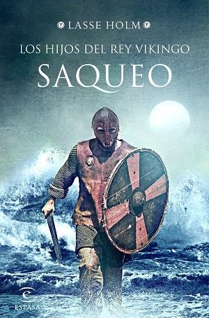 HIJOS DEL REY VIKINGO, LOS 2 SAQUEO | 9788467054774 | HOLM, LASSE | Llibreria La Gralla | Librería online de Granollers