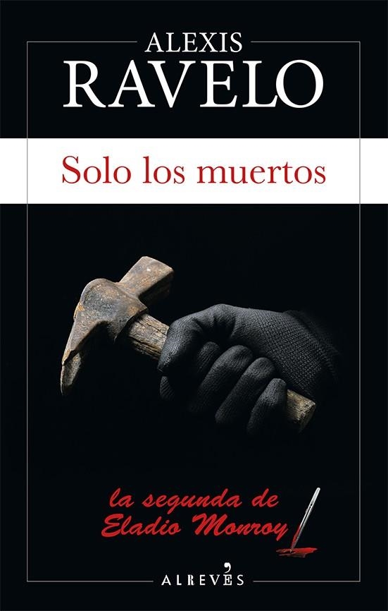 SOLO LOS MUERTOS | 9788417077822 | RAVELO, ALEXIS | Llibreria La Gralla | Librería online de Granollers