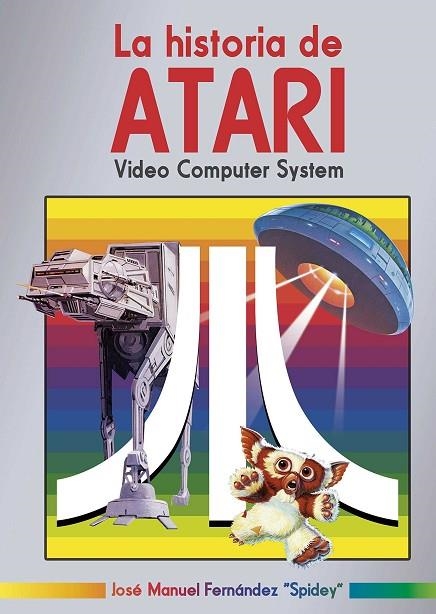 HISTORIA DE ATARI, LA: VIDEO COMPUTER SYSTEM | 9788417389604 | FERNÁNDEZ, JOSÉ MANUEL | Llibreria La Gralla | Llibreria online de Granollers