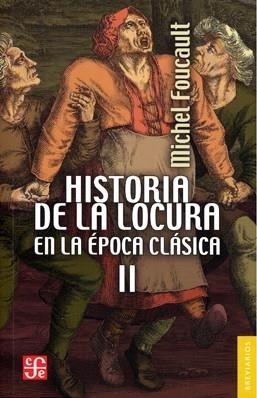 HISTORIA DE LA LOCURA EN LA ÉPOCA CLÁSICA II | 9788437508023 | FOUCAULT, MICHEL | Llibreria La Gralla | Librería online de Granollers