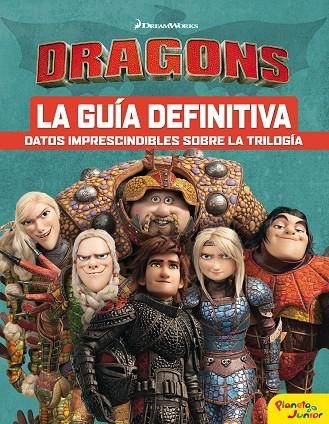 CÓMO ENTRENAR A TU DRAGÓN. LA GUÍA DEFINITIVA | 9788408201724 | DREAMWORKS | Llibreria La Gralla | Librería online de Granollers