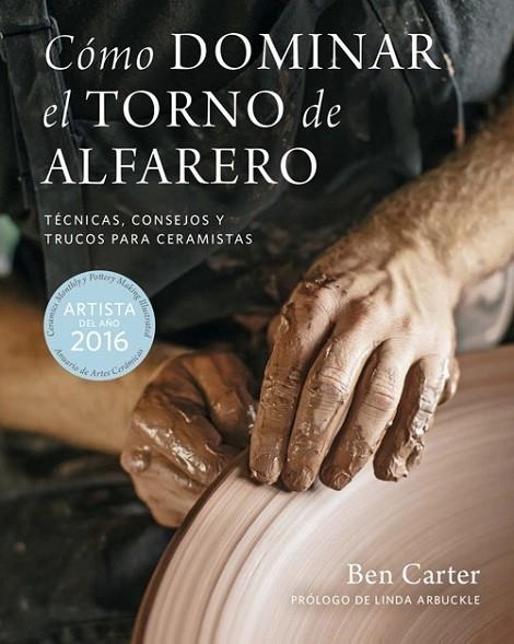 CÓMO DOMINAR EL TORNO DE ALFARERO | 9788415053910 | CARTER, BEN | Llibreria La Gralla | Llibreria online de Granollers