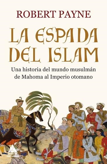 ESPADA DEL ISLAM, LA | 9788416222926 | PAYNE, ROBERT | Llibreria La Gralla | Librería online de Granollers