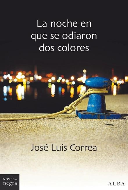 NOCHE EN QUE SE ODIARON DOS COLORES, LA  | 9788490655245 | CORREA, JOSÉ LUIS | Llibreria La Gralla | Llibreria online de Granollers