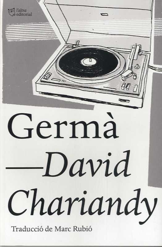 GERMÀ | 9788494782978 | CHARIANDY, DAVID | Llibreria La Gralla | Librería online de Granollers