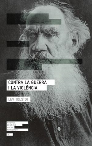 CONTRA LA GUERRA I LA VIOLÈNCIA | 9788417214265 | TOLSTOI, LEV | Llibreria La Gralla | Librería online de Granollers