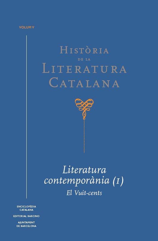 HISTÒRIA DE LA LITERATURA CATALANA VOL. 5 CONTEMPORÀNIA EL VUIT-CENTS | 9788441232655 | BROCH I HUESA, ÀLEX/CASSANY, ENRIC/DOMINGO, JOSEP M. | Llibreria La Gralla | Llibreria online de Granollers