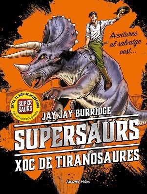 SUPERSAURS 3. XOC DE TIRANOSAURES | 9788491377153 | BURRIDGE, JAY | Llibreria La Gralla | Llibreria online de Granollers