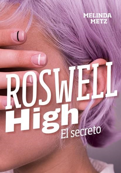 ROSWELL HIGH. EL SECRETO | 9788420434278 | METZ, MELINDA | Llibreria La Gralla | Librería online de Granollers