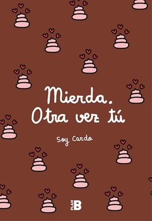 MIERDA, OTRA VEZ TÚ | 9788417001599 | SOY CARDO | Llibreria La Gralla | Librería online de Granollers