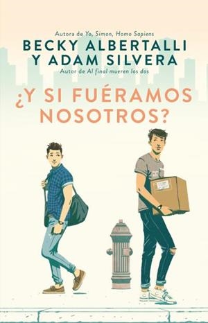 Y SI FUÉRAMOS NOSOTROS? | 9788492918164 | ALBERTALLI, BECKY; SILVERA, ADAM | Llibreria La Gralla | Librería online de Granollers