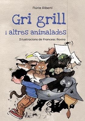 GRI GRILL I ALTRES ANIMALADES | 9788448947125 | ALBERTÍ, NÚRIA | Llibreria La Gralla | Librería online de Granollers