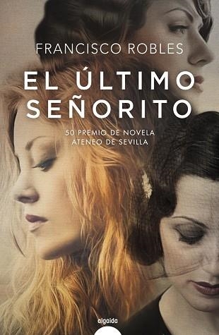 ULTIMO SEÑORITO, EL (50 PREMIO ATENEO DE SEVILLA) | 9788491890355 | ROBLES, FRANCISCO | Llibreria La Gralla | Llibreria online de Granollers