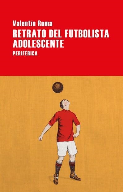 RETRATO DEL FUTBOLISTA ADOLESCENTE | 9788416291809 | ROMA, VALENTÍN | Llibreria La Gralla | Llibreria online de Granollers