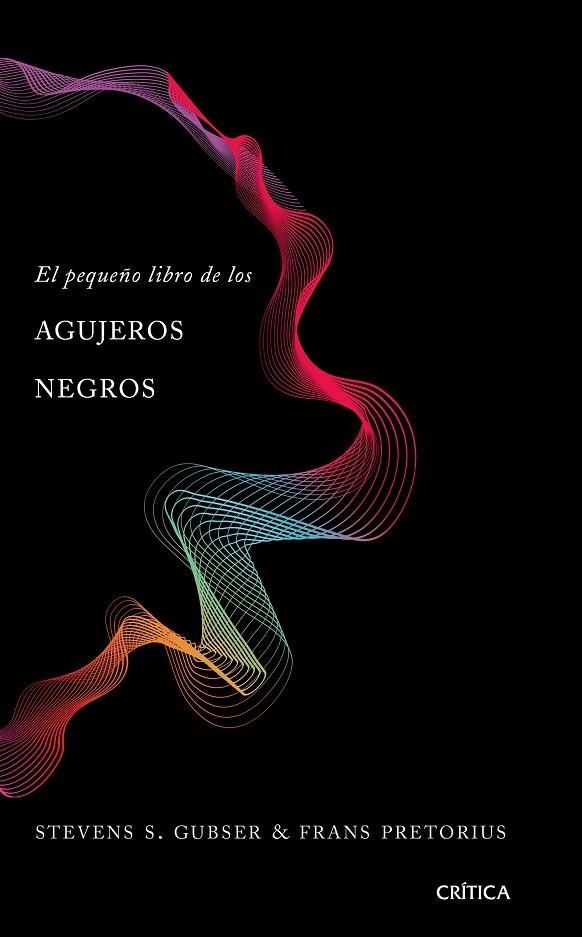 PEQUEÑO LIBRO DE LOS AGUJEROS NEGROS, EL | 9788491990673 | GUBSER, STEVEN S./PRETORIUS, FRANS | Llibreria La Gralla | Llibreria online de Granollers