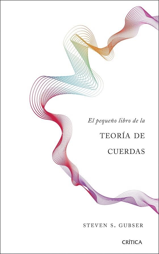 PEQUEÑO LIBRO DE LA TEORÍA DE CUERDAS, EL | 9788491990680 | GUBSER, STEVEN S. | Llibreria La Gralla | Llibreria online de Granollers